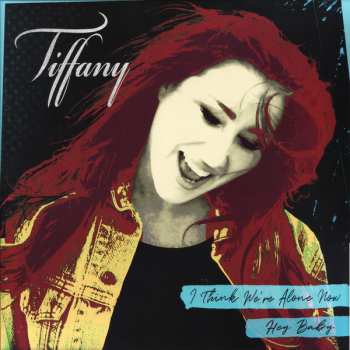 LP Tiffany: I Think We're Alone Now / Hey Baby LTD | PIC | CLR