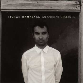 LP Tigran Hamasyan: An Ancient Observer