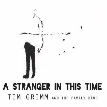 Album Tim Grimm: A Stranger In This Time