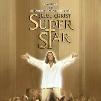 Album Andrew Lloyd Webber And Tim Rice: Jesus Christ Superstar (The New Stage Production Soundtrack)