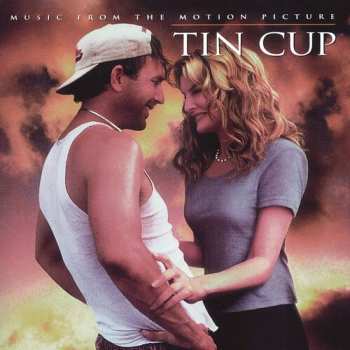 Album Tin Cup Music From Motion Picture / Var: Tin Cup Music From Motion Picture