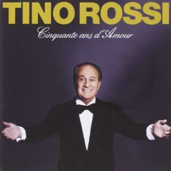 Album Tino Rossi: Cinquante Ans D'amour 