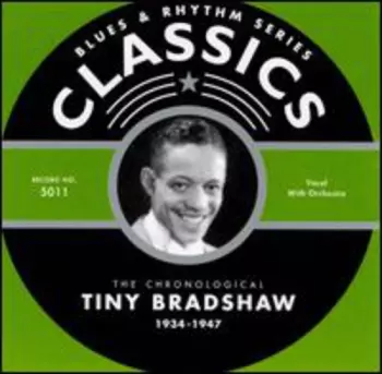 The Chronological Tiny Bradshaw 1934-1947