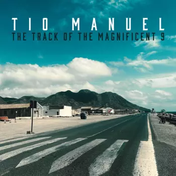 Tio Manuel: The Track Of The Magnificent 9