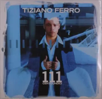 Tiziano Ferro: 111 Centoundici