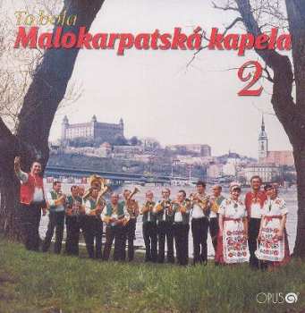 CD Malokarpatská Kapela: To Bola... (2)