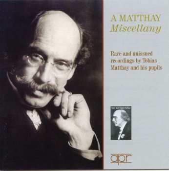 2CD Tobias Matthay: Tobias Matthay - A Matthay Miscellany
