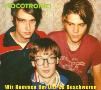 CD Tocotronic: Wir Kommen Um Uns Zu Beschweren