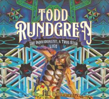 Album Todd Rundgren: The Individualist, A True Star Live
