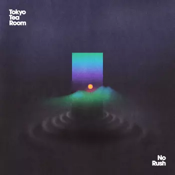 Tokyo Tea Room: No Rush