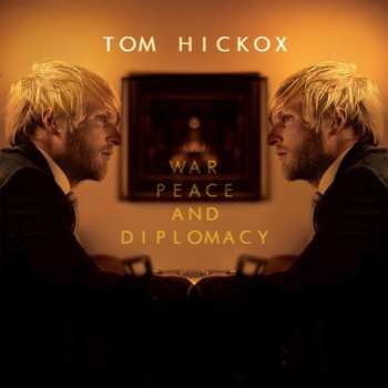 Album Tom Hickox: War Peace And Diplomacy