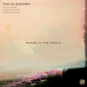 Album Tom Ollendorff: Where In The World