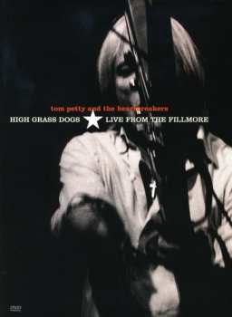 Album Tom Petty And The Heartbreakers: High Grass Dogs, Live From The Fillmore