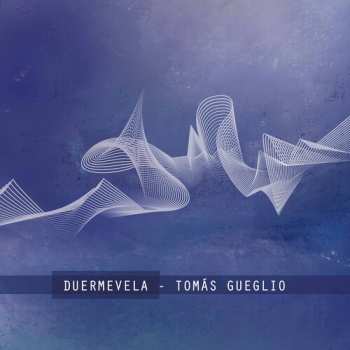 Album Tomás Gueglio: Duermevela