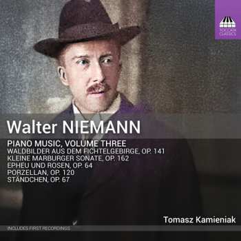 Album Tomasz Kamieniak: Walter Niemann: Pno Music Vol. 3