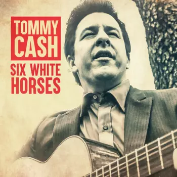 Tommy Cash: Rise And Shine / Six White Horses