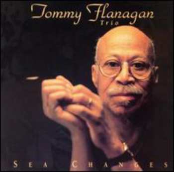 Album Tommy Flanagan Trio: Sea Changes