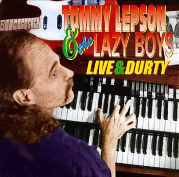 Tommy Lepson & The Lazy Boys: Live & Durty