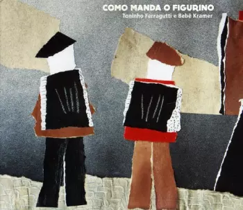 Toninho Ferragutti: Como Manda O Figurino