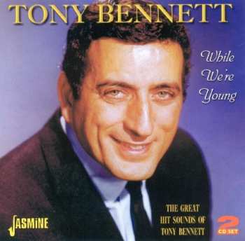 2CD Tony Bennett: While We're Young