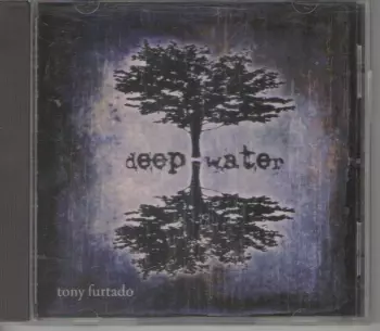 Tony Furtado: Deep Water