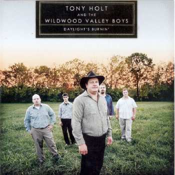 Album Tony Holt And The Wildwood Valley Boys: Daylight's Burnin'