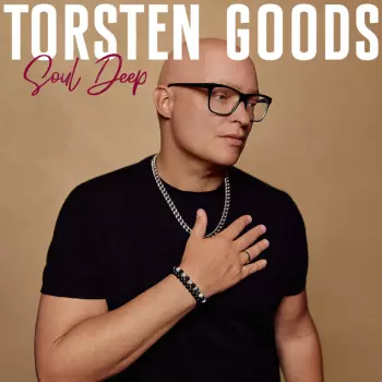 Torsten Goods: Soul Deep