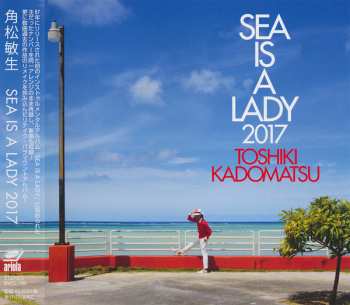 Album Toshiki Kadomatsu: Sea Is A Lady 2017