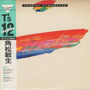 Album Toshiki Kadomatsu: T’s 12 Inches