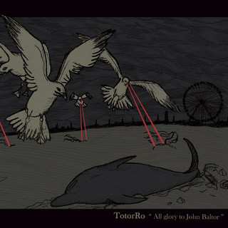 Album TotorRo: All Glory To John Baltor