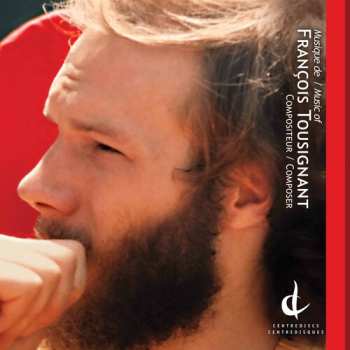 2CD Tousignant / Ensemble Paramirabo: Music Of Francois Tousignant