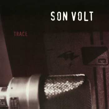 LP Son Volt: Trace
