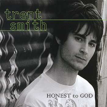 CD Trent Smith: Honest To God
