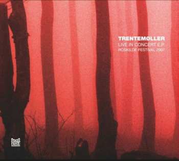 Album Trentemøller: Live In Concert E.P. (Roskilde Festival 2007)