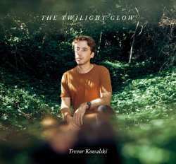 CD Trevor Kowalski: The Twilight Glow