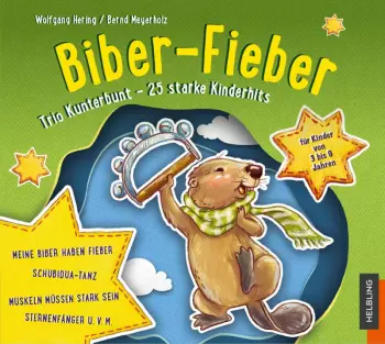 Trio Kunterbunt: Biber-fieber