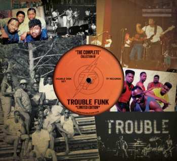Album Trouble Funk: The Complete Collection Of Trouble Funk