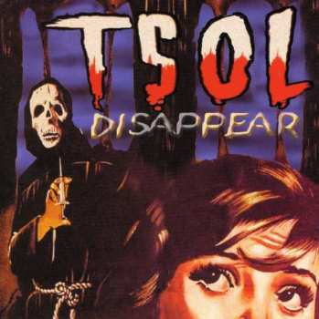 CD T.S.O.L.: Disappear