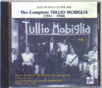 Album Tullio Mobiglia: The Complete Tullio Mobiglia (1941-1946) Vol. 1 - Jazz In Italy In The 40's