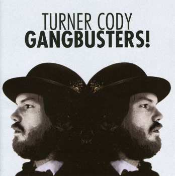 CD Turner Cody: Gangbusters!