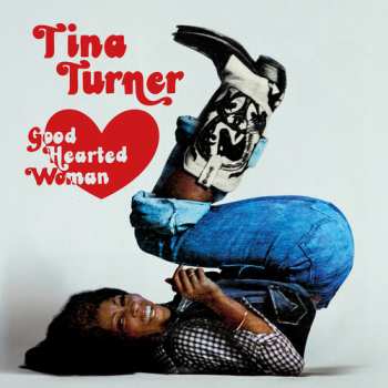 CD Turner,tina: Good Hearted Woman: The Definitive Edition