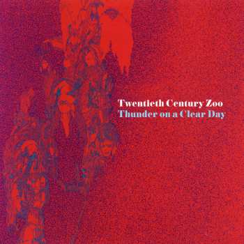 CD Twentieth Century Zoo: Thunder On A Clear Day
