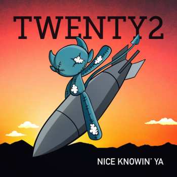 Album Twenty2: Nice Knowin' Ya