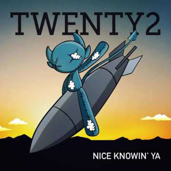 CD Twenty2: Nice Knowin' Ya
