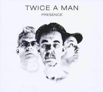 CD Twice A Man: Presence