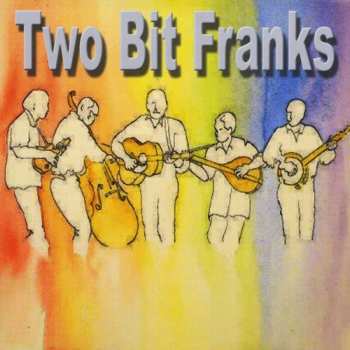 Album Two Bit Franks: Two Bit Franks