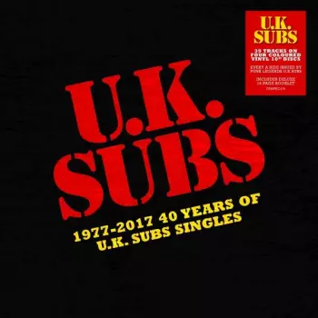 1977 - 2017, 40 Years Of U.K. Subs Singles