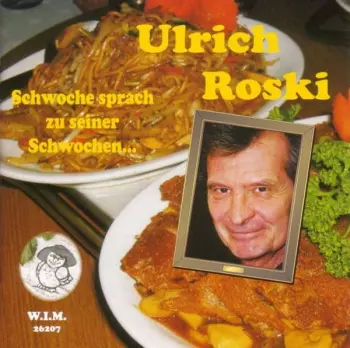 Ulrich Roski: Schwoche Sprach Zu Seiner Schwochen...