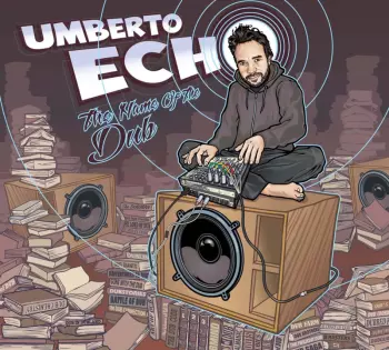 Umberto Echo: The Name Of The Dub