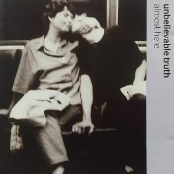 Album Unbelievable Truth: Almost Here